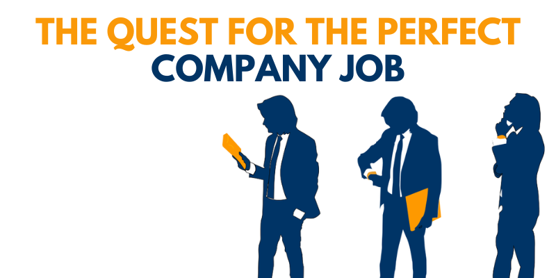 The Quest for the Perfect Company Job