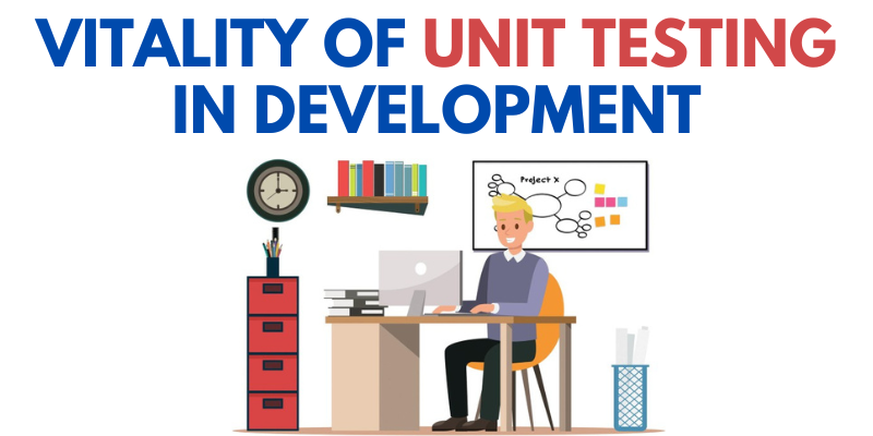 Vitality of Unit Testing in Development